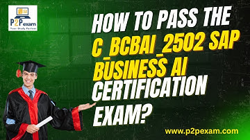 How to Pass C_BCBAI_2502 SAP Business AI Certification | Complete Guide & Career Scope