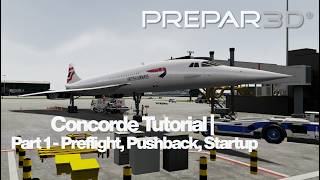 FSLabs Concorde Walk-through Tutorial Part 1 | Initial Setup, Pushback, and Start up.
