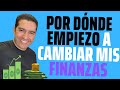 Por dnde empiezo a cambiar mis finanzas  andres gutierrez