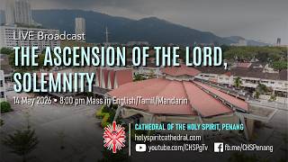 The Ascension of the Lord, Solemnity - At the Mass during the Day | 14 May 2026 | Mass in ETM @ 8pm