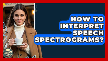 How To Interpret Speech Spectrograms? - Lexicon Lounge
