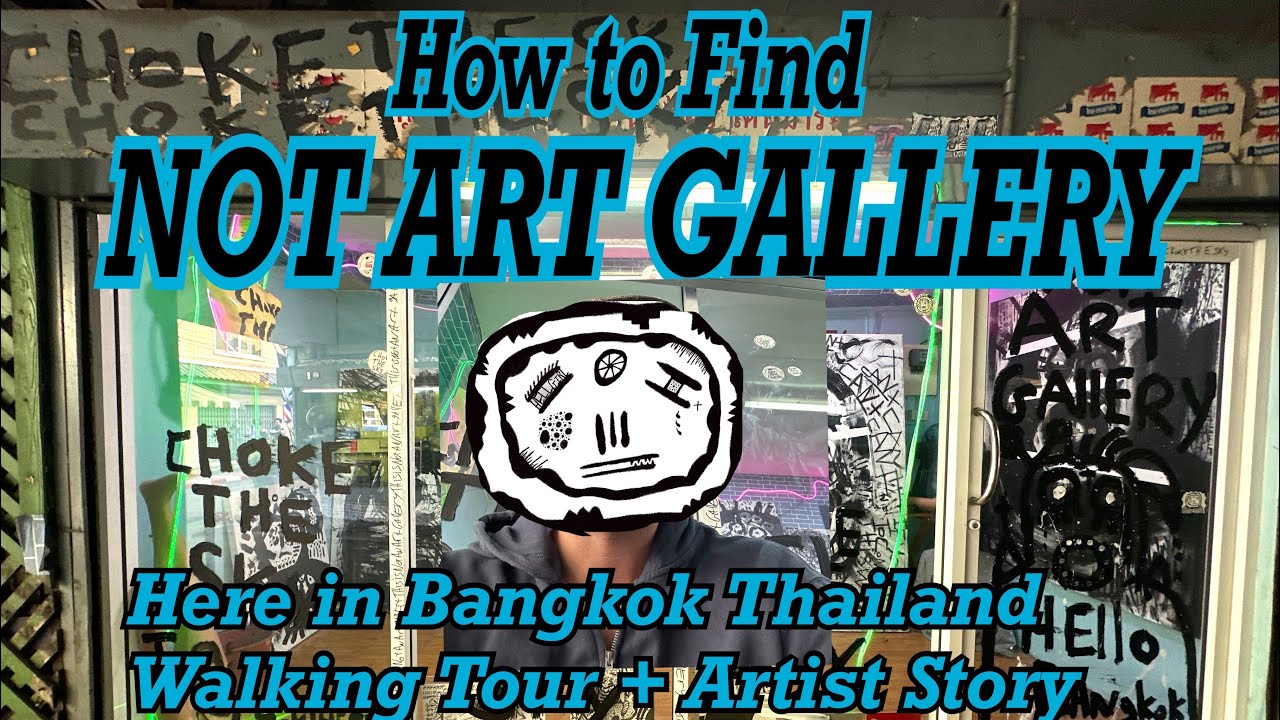 How to Find NOT ART GALLERY in Bangkok | Walking Tour + Artist Story