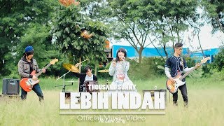 Video voorbeeld van "Thousand Sunny - Lebih Indah (Music Video)"