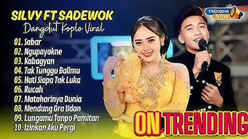 ALBUM DANGDUT KOPLO VIRAL SADEWOK FEAT SILVY KUMALASARI (TANPA IKLAN) ||SABAR || KABAGYAN
