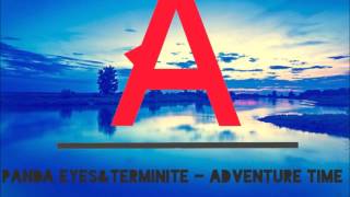 Adventure Time - Panda Eyes & Terminite (Accidzz Intro) Freetrack