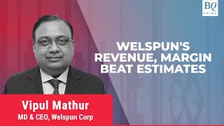 Q4 Review: Welspun's Q4 Revenue, Margin Beat Estimates | BQ Prime