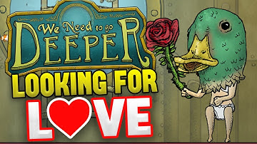 We Need To Go Deeper - NEW EMP BLAST WEAPON & Sub! - Looking For Love - WNTGD Gameplay Highlights