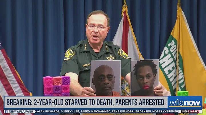 Grady Judd: 2-year-old starved to death, parents a...
