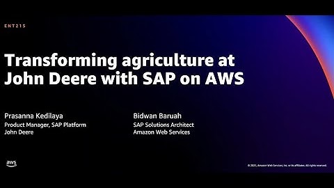 AWS re:Invent 2021 - Transforming agriculture at John Deere with SAP on AWS