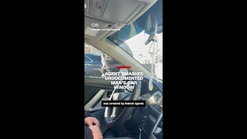 Agent smashes undocumented man’s car window