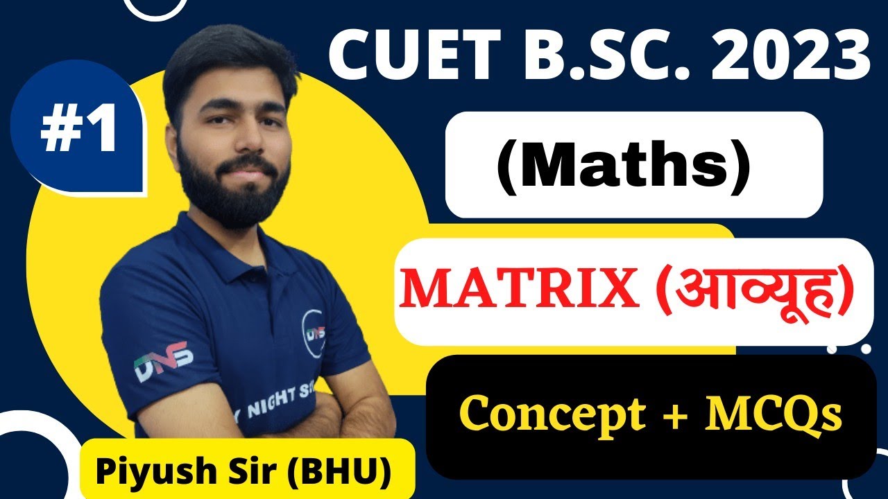 CUET B Sc Math 2023 CUET Maths Matrix Cuet Maths Chapter Matrices Cuet b sc math 2023 cuet maths matrix cuet maths chapter matrices