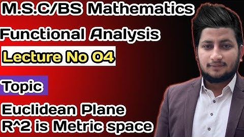 Euclidean Plane R^2 is a Metric space in Functional Analysis, Urdu \ Hindi