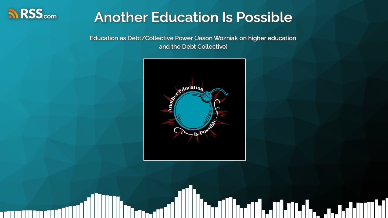 Education as Debt/Collective Power (Jason Wozniak on higher education and the Debt Collective)