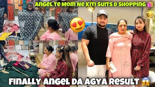 Angel te Mom Ne Kiti Suits d Shopping 🛍️🥰| Finally Angel Da Agya Result 😱😔| Keep Support