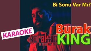 Burak King - Bi Sonu Var Mı? (KARAOKE)