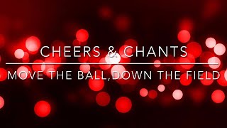 Cheers & Chants: Move The Ball, Down The Field