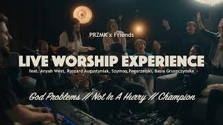 UWIELBIENIE LIVE | God Problems // Not In A Hurry // Champion | PRZMK x Friends & Kościół Kierunek