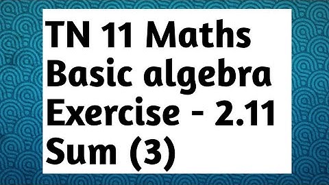 11th Maths Exercise 2.11 Sum (3)ll maths ll tamil