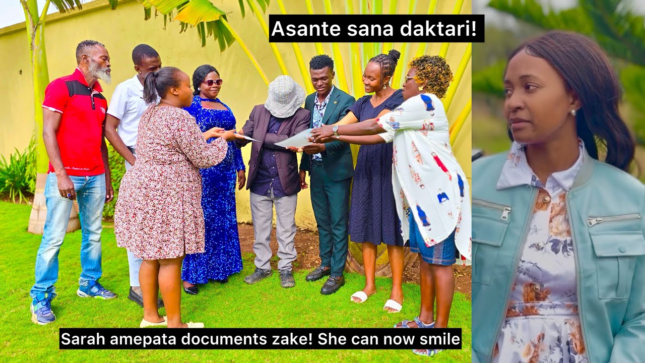 Good job daktari! Walileta documents wakibweka🤣Sarah can smile now after getting her properties back