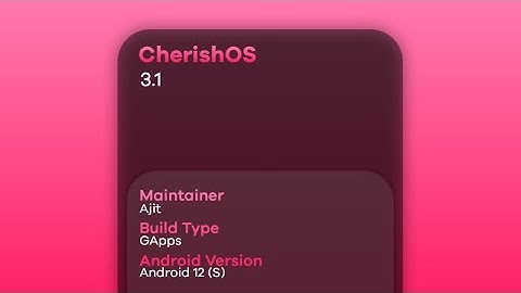 Install Cherish OS 3.1 Official Android 12 on Mi A1