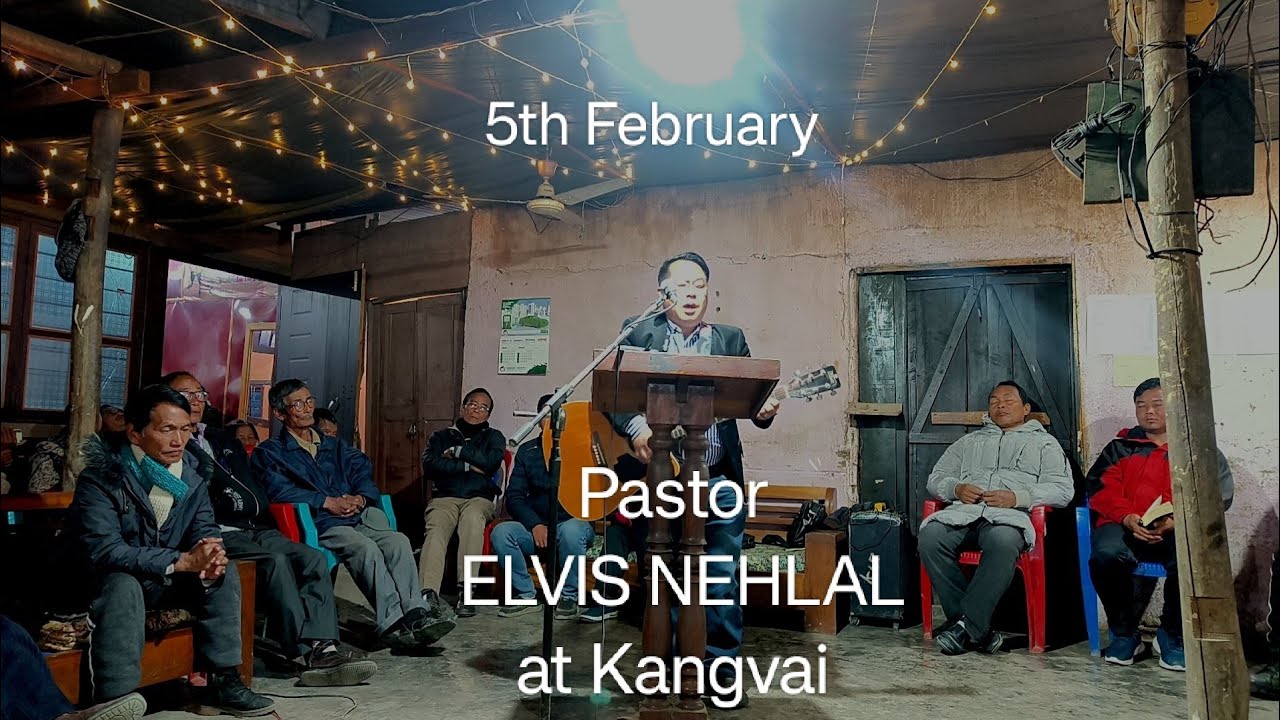 Pastor Elvis Nehlal SERMON Kangvai