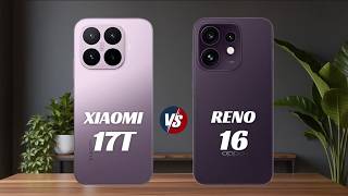 Xiaomi 17T vs Oppo Reno 16 ll 🔥 ll Full Details ll Which One is Best ll @ChellphoneWorld