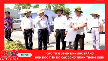 STV - Sóc Trăng: Tập trung mọi nguồn lực đẩy nhanh tiến độ thi công các công trình trọng điểm