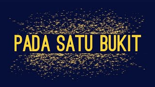 Video thumbnail of "Pada Satu Bukit - Kudatang pada Salib itu"