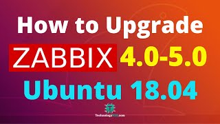 How To Upgrade Zabbix Server 4.0 To 5.0 Ubuntu 18.04