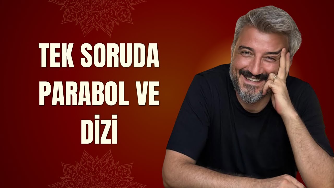 PARABOL VE DİZİLERİN MUHTEŞEM UYUMU!