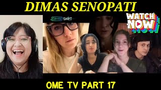 DIMAS SENOPATI - OME TV Part 17 Reaction!