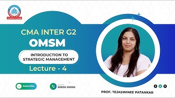 CMA INTER G2 | STRATEGIC MANGT. | LECTURE - 4 | INTRODUCTION TO SM | BY PROF. TEJASWINEE PATANKAR |