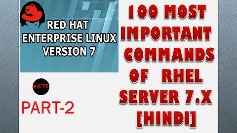 [PART2] RHEL 7.X BASIC 100 COMMANDS AND CONSOLE OF LINUX IN HINDI