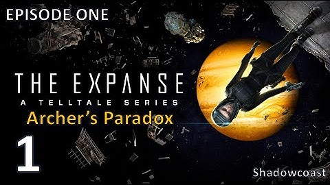 [EPISODE 1] The Expanse A Telltale Series - Arhcer