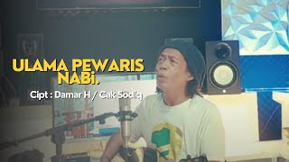 ULAMA PEWARIS NABI ( MATURNUWUN YAI 2 ) - CIPT CAK SODIQ NEW MONATA / DAMAR