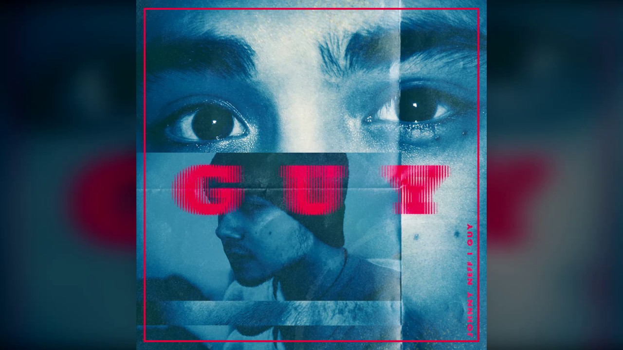 Watch Johnny Neff - GUY 💞 on YouTube Watch Johnny Neff - GUY 💞 on YouTube