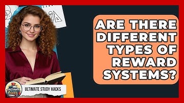 Are There Different Types Of Reward Systems? - Ultimate Study Hacks