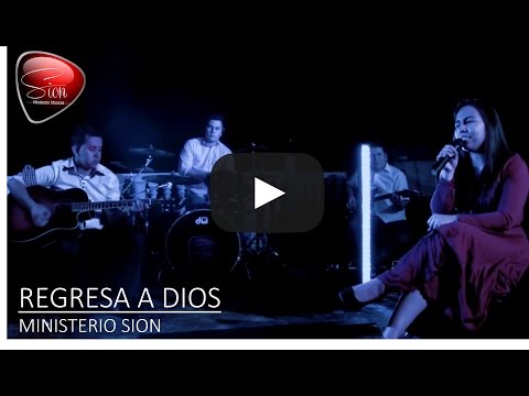 REGRESA A DIOS - Ministerio Musical SION / IPUC (VIDEO)