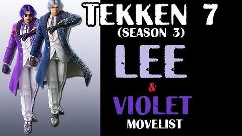 TEKKEN 7 LEE / VIOLET Video Movelist (season 3)