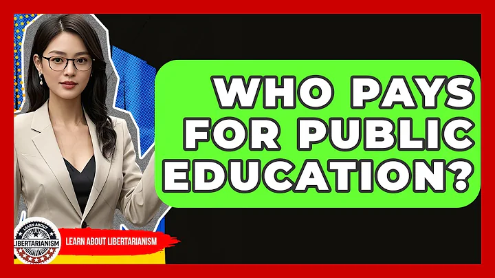 Who Pays For Public Education? - Learn About Libertarianism