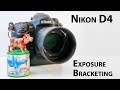 Nikon D4: How do to exposure bracketing