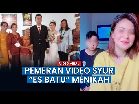 Video Syurnya Viral, Pemeran 'ES BATU' Ini Menikah Namun Kasus Tetap Berjalan