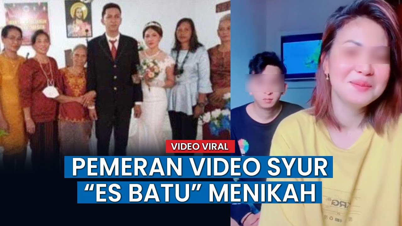 Video Syurnya Viral, Pemeran 'ES BATU' Ini Menikah Namun Kasus Tetap  Berjalan - YouTube