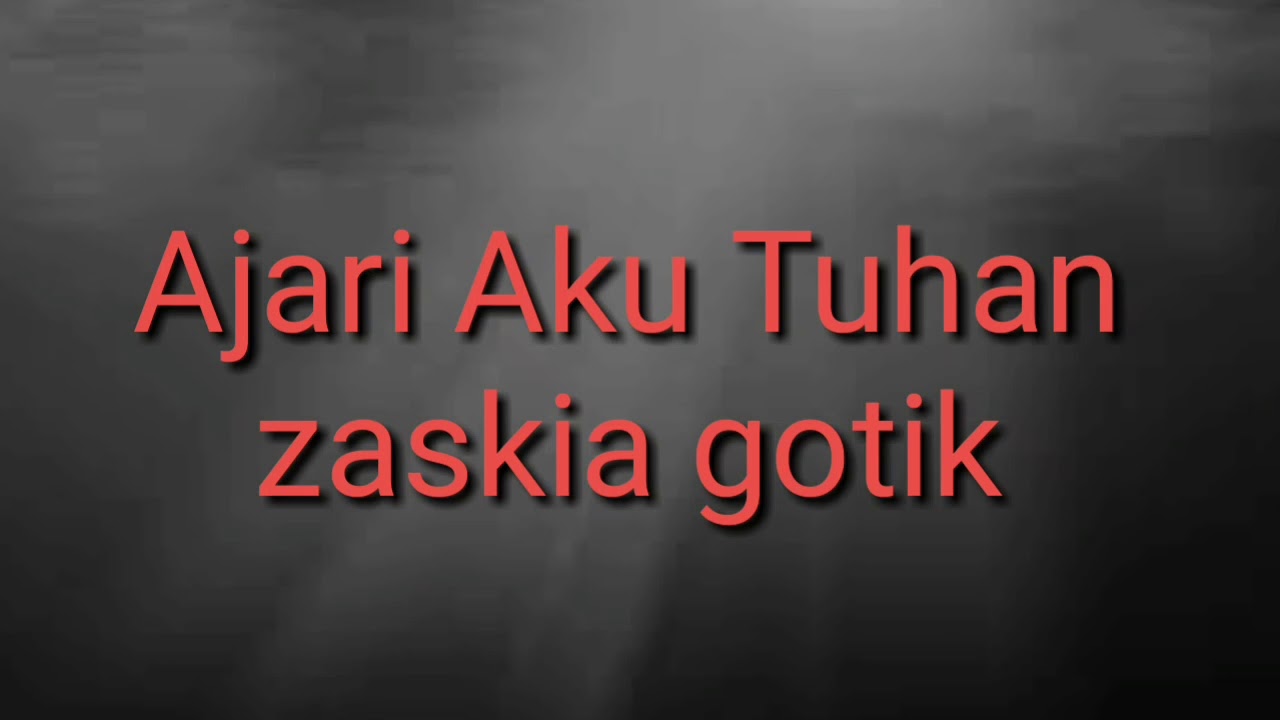 Ajari Aku Tuhan Zaskia Gotik Lirik - Cara Mengajarku