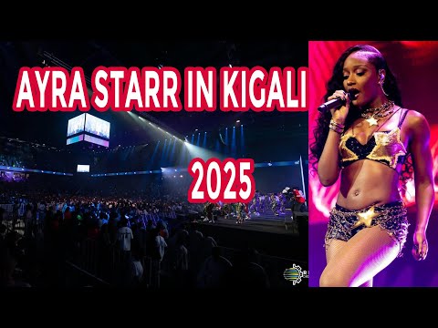AYRA STARR YATARAMIYE I KIGALI BWA MBERE|| BK ARENA YARI YUZUYE|YABYINNYE KARAHAVA||REBA UKO YITWAYE