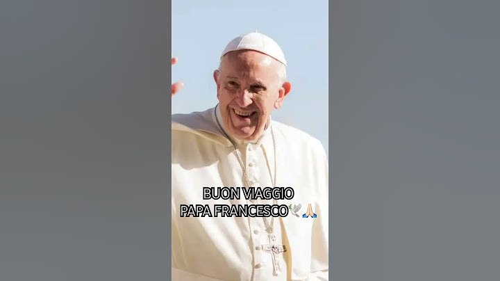 Papa Francesco buon Viaggio