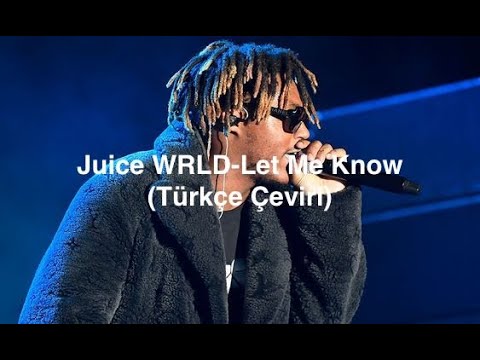 Juice WRLD-Let Me Know (Türkçe Çeviri)