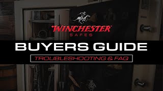 Buyers Guide: FAQ & Troubleshooting | Winchester Safes