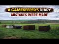 Mistakes Were Made… Moving the Rearing Sheds - A Day In The Life Of A Gamekeeper - Ep 14