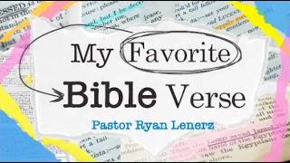 My Favorite Bible Verse: Pastor Ryan